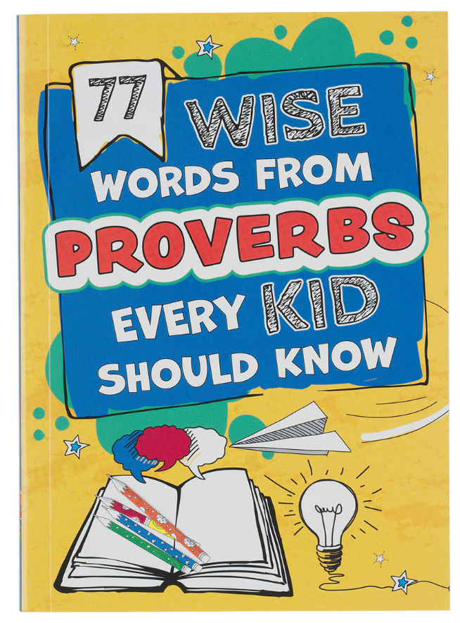 77 Wise Words From Proverbs Every Kid Should Know