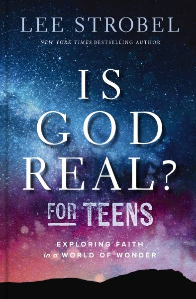Is God Real? for Teens : Exploring Faith in a World of Wonde