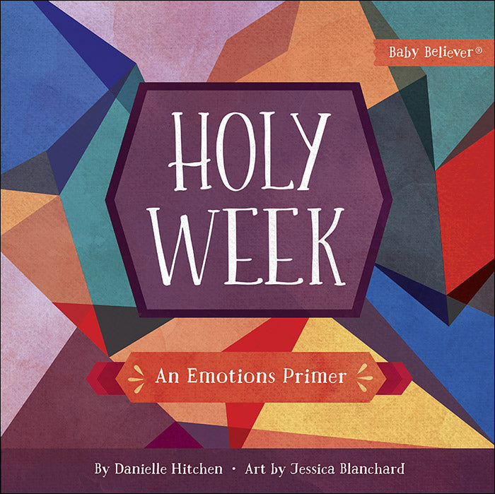 Baby Believer - Holy Week - An Emotions Primer