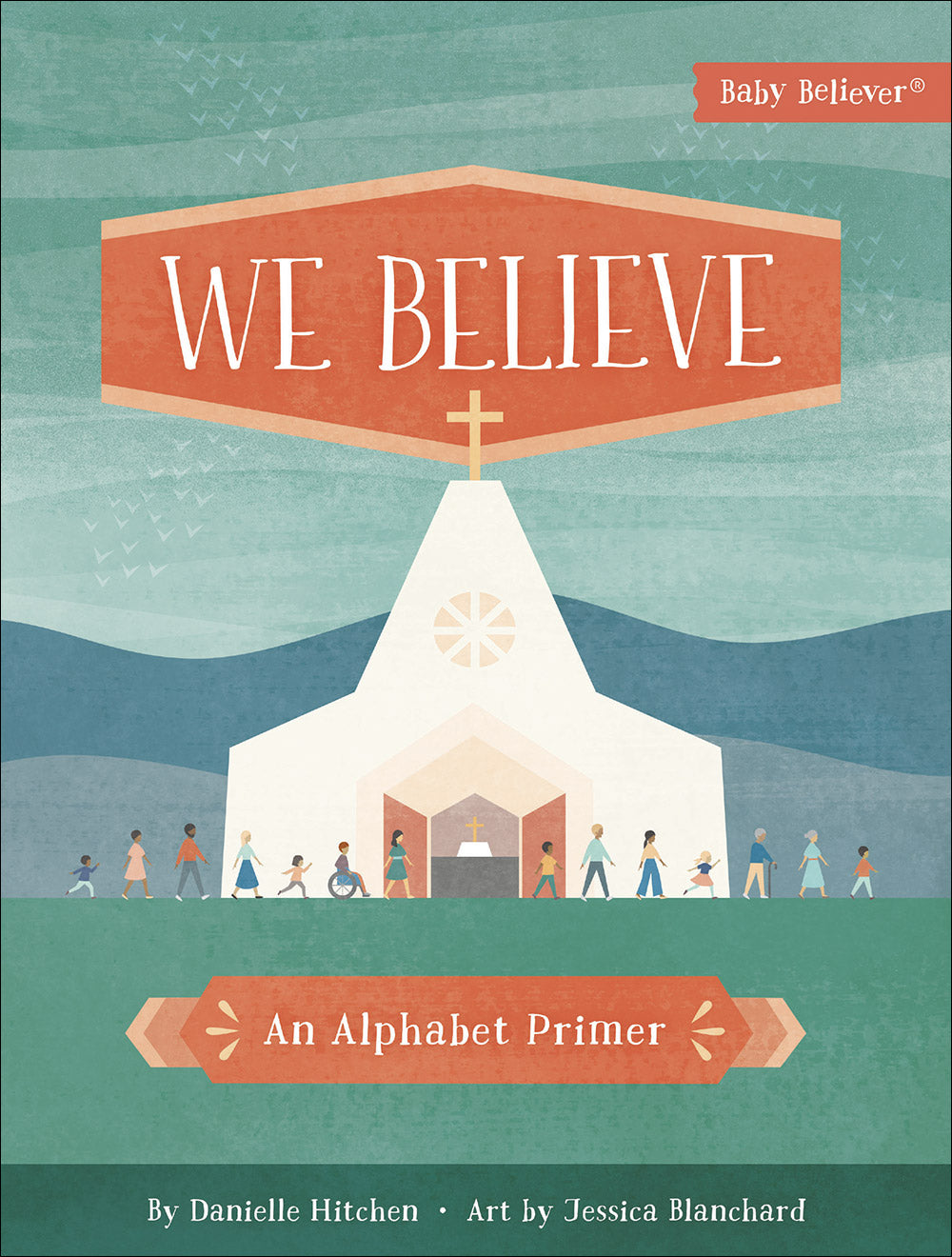 Baby Believer - We Believe - An Alphabet Primer