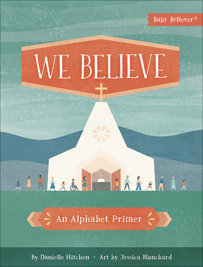 Baby Believer - We Believe - An Alphabet Primer