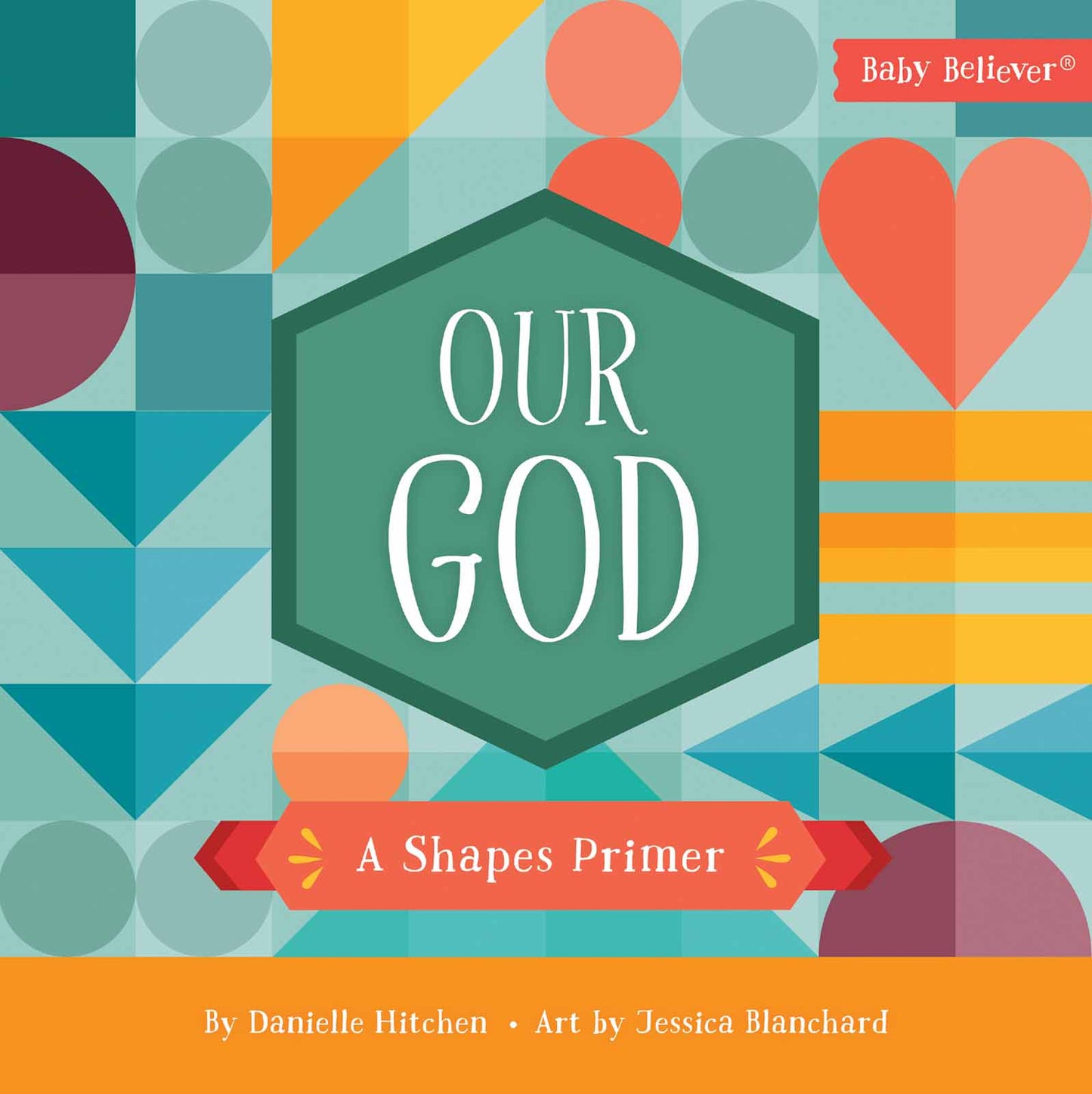 Baby Believer - Our God - A Shapes Primer