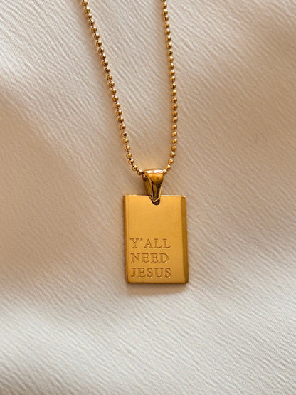 "Y'all Need Jesus" Empowerment Necklace