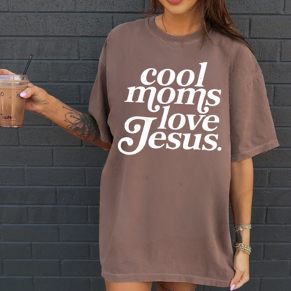 Cool Moms Love Jesus Tee