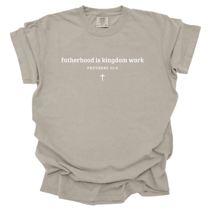 Fatherhood is Kingdom Work Tee