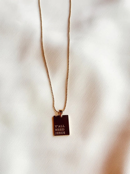 "Y'all Need Jesus" Empowerment Necklace